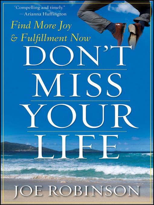 Title details for Don't Miss Your Life by Joe Robinson - Available